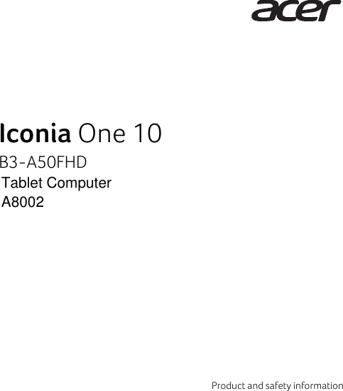 Iconia One 10B3-A50FHDProduct and safety informationTablet ComputerA8002