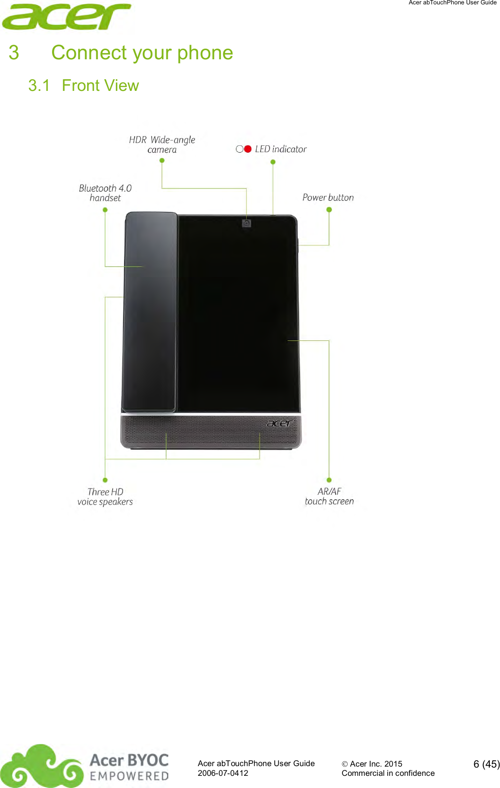  Acer abTouchPhone User Guide  Acer abTouchPhone User Guide  Acer Inc. 2015  6 (45)2006-07-0412 Commercial in confidence  3  Connect your phone 3.1  Front View  