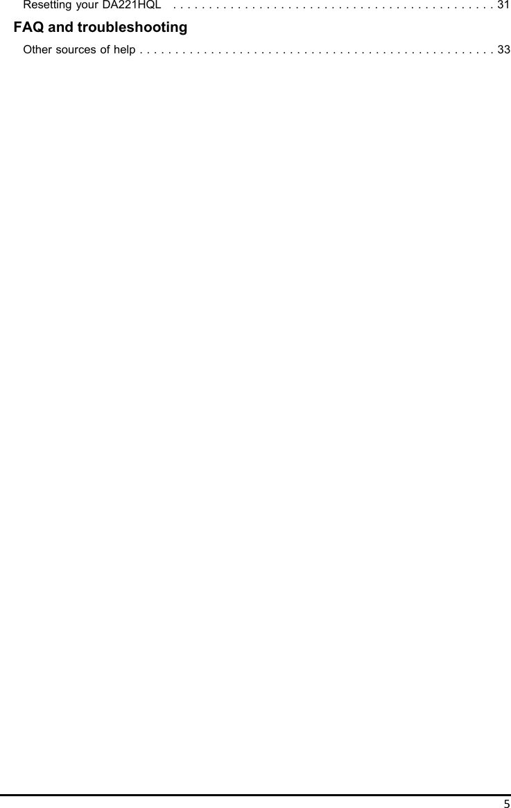 5Resetting your DA221HQL    . . . . . . . . . . . . . . . . . . . . . . . . . . . . . . . . . . . . . . . . . . . . . 31 FAQ and troubleshooting Other sources of help . . . . . . . . . . . . . . . . . . . . . . . . . . . . . . . . . . . . . . . . . . . . . . . . . . 33 