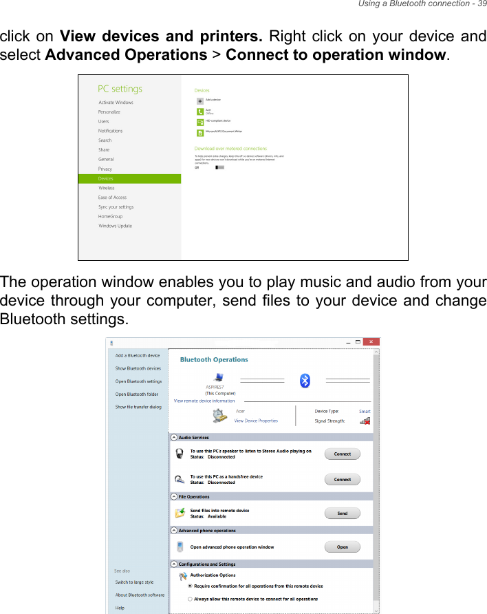 Using a Bluetooth connection - 39click on View devices and printers. Right click on your device and select Advanced Operations &gt; Connect to operation window.  The operation window enables you to play music and audio from your device through your computer, send files to your device and change Bluetooth settings. 