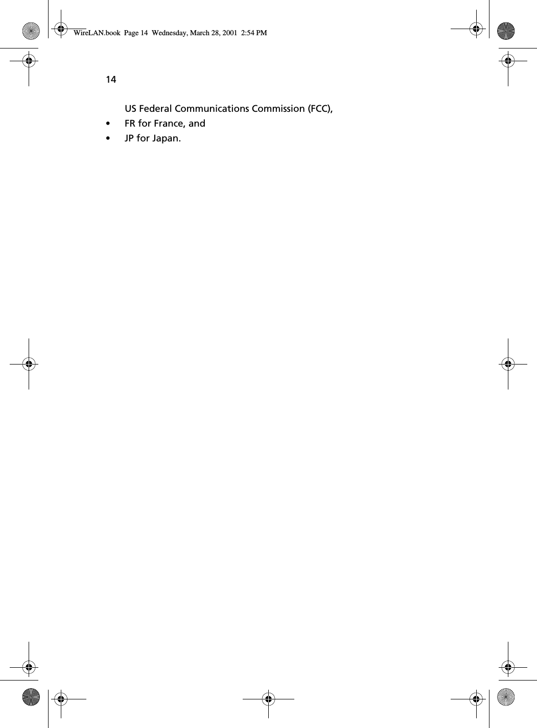 14US Federal Communications Commission (FCC),•FR for France, and•JP for Japan.WireLAN.book  Page 14  Wednesday, March 28, 2001  2:54 PM