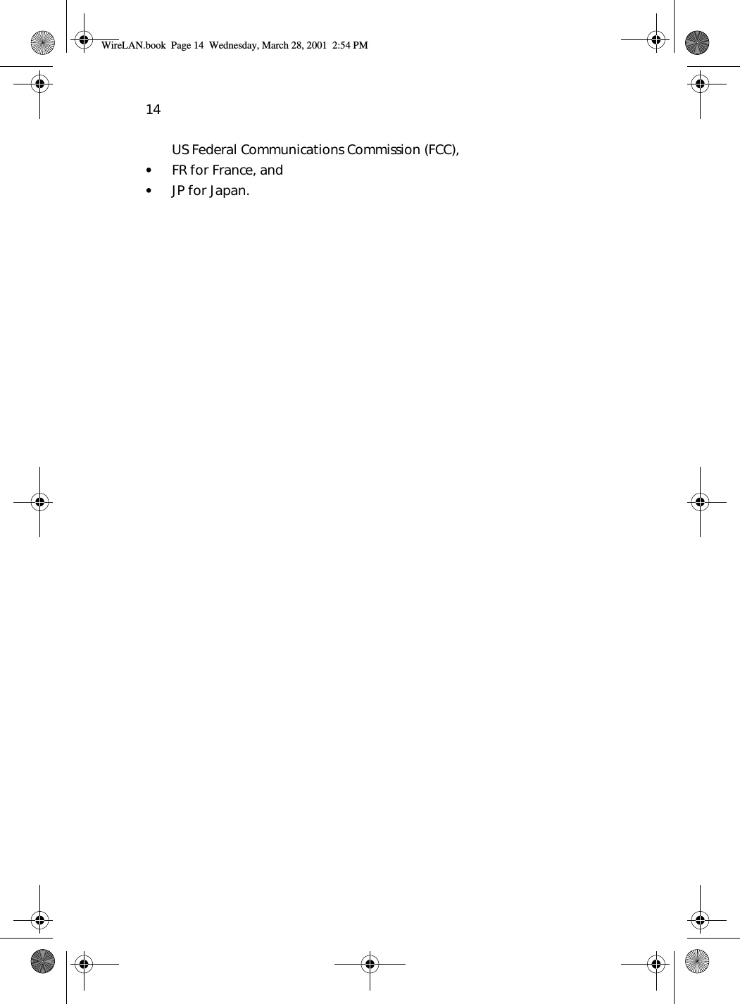 14US Federal Communications Commission (FCC),•FR for France, and•JP for Japan.WireLAN.book  Page 14  Wednesday, March 28, 2001  2:54 PM