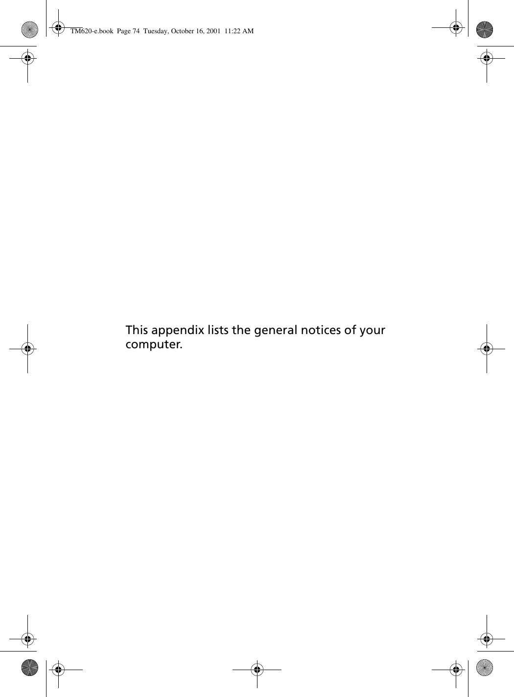 This appendix lists the general notices of your computer.TM620-e.book Page 74 Tuesday, October 16, 2001 11:22 AM