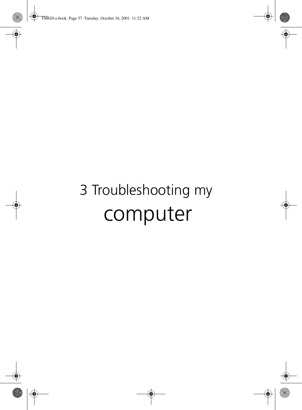 3 Troubleshooting my computerTM620-e.book Page 57 Tuesday, October 16, 2001 11:22 AM