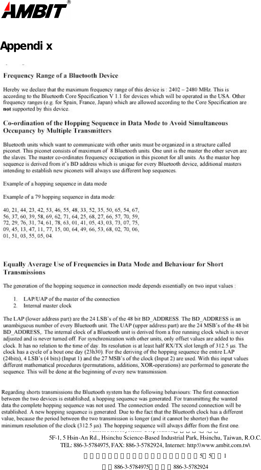  Ambit Microsystems Corporation國碁電子(股)公司 5F-1, 5 Hsin-An Rd., Hsinchu Science-Based Industrial Park, Hsinchu, Taiwan, R.O.C. TEL: 886-3-5784975, FAX: 886-3-5782924, Internet: http:\\www.ambit.com.tw\ 中華民國臺灣省新竹縣新竹科學園區新安路5號5樓之1 電話886-3-5784975，傳真：886-3-5782924    Appendix    