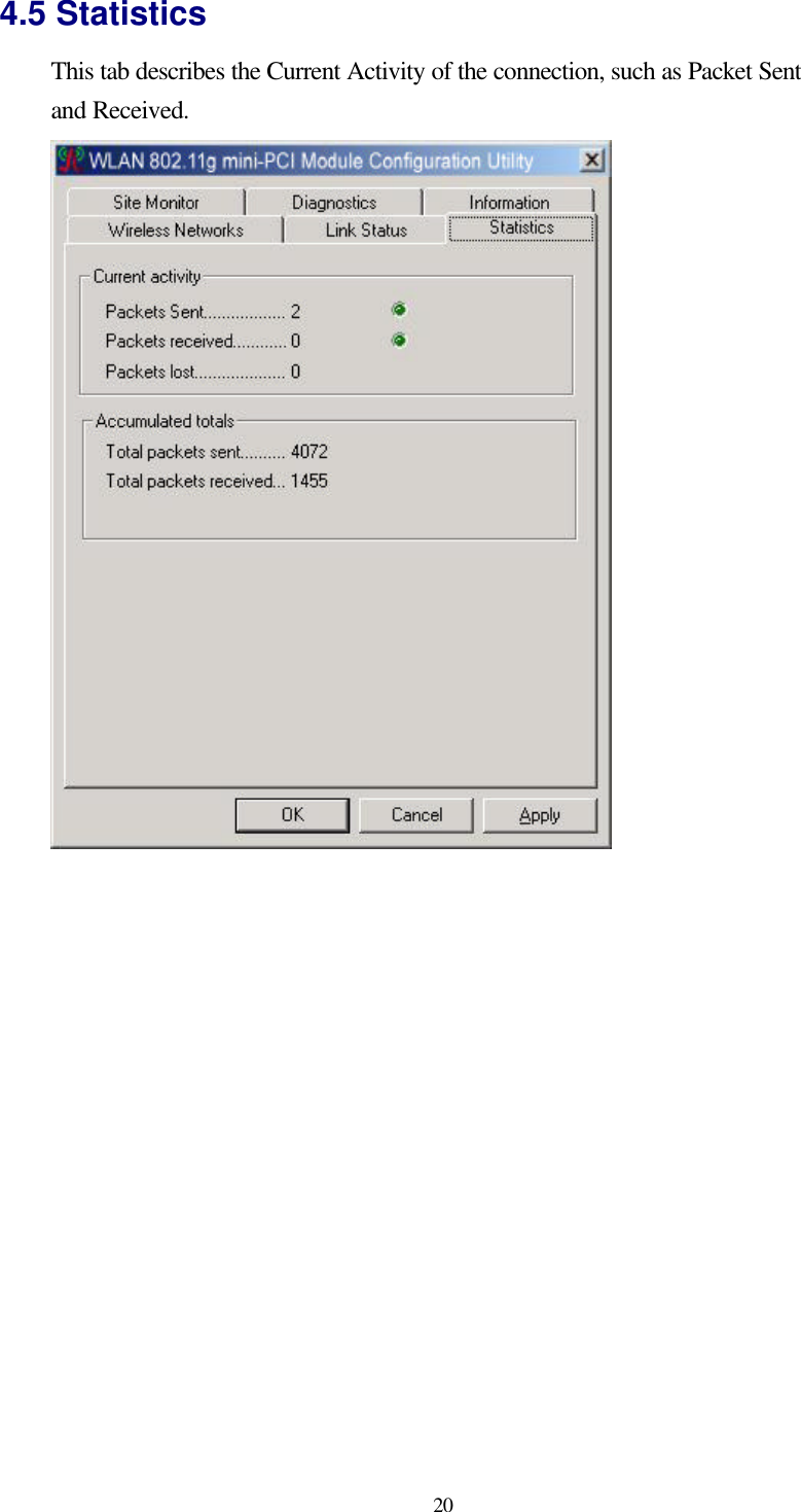  20 4.5 Statistics This tab describes the Current Activity of the connection, such as Packet Sent and Received.       