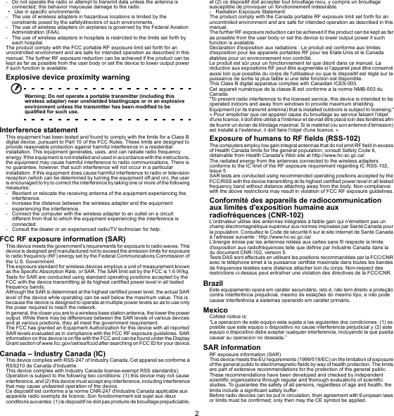 2English- Do not operate the radio or attempt to transmit data unless the antenna is connected; this behavior maycause damage to the radio.• Use in specific environments:- The use of wireless adapters in hazardous locations is limited by the constraints posed by the safetydirectors of such environments.- The use of wireless adapters on airplanes is governed by the Federal AviationAdministration (FAA).- The use of wireless adapters in hospitals is restricted to the limits set forth by each hospital.The product comply with the FCC portable RF exposure limit set forth for an uncontrolled environment and are safe for intended operation as described in this manual. The further RF exposure reduction can be achieved if the product can bekept as far as possible from the user body or set the device to lower output powerif such function is available.Explosive device proximity warningWarning: Do not operate a portable transmitter (including this wireless adapter) near unshielded blastingcaps or in an explosive environment unless the transmitter has been modified to be qualified for such use.Interference statementThis equipment has been tested and found to comply with the limits for a Class B digital device, pursuant to Part 15 of the FCC Rules. These limits are designed to provide reasonable protection against harmful interference in a residential installation. This equipment generates, uses, and can radiate radio frequency energy. If the equipment is not installed and used in acc ordance with the instructions, the equipment may cause harmful interference to radio communications. There is no guarantee, however, that such interference will not occur in a particular installation. If this equipment does cause harmful interference to radio or television reception (which can be determined by turning the equipment off and on), the user is encouraged to try to correct the interference by taking one or more of the following measures:- Reorient or relocate the receiving antenna of the equipment experiencing theinterference.- Increase the distance between the wireless adapter and the equipment experiencing the interference.- Connect the computer with the wireless adapter to an outlet on a circuit different from that to which the equipment experiencing the interference isconnected.- Consult the dealer or an experienced radio/TV technician for help.FCC RF exposure information (SAR)This device meets the government&apos;s requirements for exposure to radio waves. This device is designed and manufactured not to exceed the emission limits for exposure to radio frequency (RF) energy set by the Federal Communications Commission of the U.S. Government.The exposure standard for wireless devices employs a unit of measurement known as the Specific Absorption Rate, or SAR. The SAR limit set by the FCC is 1.6 W/kg. Tests for SAR are conducted using standard operating positions accepted by the FCC with the device transmitting at its highest certified power level in all tested frequency bands.Although the SAR is determined at the highest certified power level, the actual SAR level of the device while operating can be well below the maximum value. This is because the device is designed to operate at multiple power levels so as to use only the poser required to reach the network.In general, the closer you are to a wireless base station antenna, the lower the power output. While there may be differences between the SAR levels of various devices and at various positions, they all meet the government requirement.The FCC has granted an Equipment Authorization for this device with all reported SAR levels evaluated as in compliance with the FCC RF exposure guidelines. SAR information on this device is on file with the FCC and can be found under the Display Grant section of www.fcc.gov/oet/ea/fccid after searching on FCC ID for your device.Canada – Industry Canada (IC)This device complies with RSS-247 of Industry Canada. Cet appareil se conforme à RSS210 de Canada d&apos;Industrie.This device complies with Industry Canada license-exempt RSS standard(s). Operation is subject to the following two conditions: (1) this device may not cause interference, and (2) this device must accept any interference, including interference that may cause undesired operation of the device.Ce dispositif est conforme a la norme CNR-247 d&apos;Industrie Canada applicable aux appareils radio exempts de licence. Son fonctionnement est sujet aux deux conditions suivantes: (1) le dispositif ne doit pas produire de brouillage prejudiciable, et (2) ce dispositif doit accepter tout brouillage recu, y compris un brouillage susceptible de provoquer un fonctionnement indesirable.- Radiation Exposure Statement:The product comply with the Canada portable RF exposure limit set forth for an uncontrolled environment and are safe for intended operation as described in this manual.The further RF exposure reduction can be achieved if the product can be kept as far as possible from the user body or set the device to lower output power if suchfunction is available.Déclaration d&apos;exposition aux radiations : Le produit est conforme aux limites d&apos;exposition pour les appareils portables RF pour les Etats-Unis et le Canada établies pour un environnement non contrôlé.Le produit est sûr pour un fonctionnement tel que décrit dans ce manuel. La réduction aux expositions RF peut être augmentée si l&apos;appareil peut être conservé aussi loin que possible du corps de l&apos;utilisateur ou que le dispositif est réglé sur lapuissance de sortie la plus faible si une telle fonction est disponible.This Class B digital apparatus complies with Canadian ICES-003.Cet appareil numérique de la classe B est conforme a la norme NMB-003 du Canada.&quot;To prevent radio interference to the licensed service, this device is intended to be operated indoors and away from windows to provide maximum shielding. Equipment (or its transmit antenna) that is installed outdoors is subject to licensing.&quot;« Pour empêcher que cet appareil cause du brouillage au service faisant l&apos;objet d&apos;une licence, il doit être utilisé a l&apos;intérieur et devrait être placé loin des fenêtres afin de fournir un écran de blindage maximal. Si le matériel (ou son antenne d&apos;émission) est installé à l&apos;extérieur, il doit faire l&apos;objet d&apos;une licence. »Exposure of humans to RF fields (RSS-102)The computers employ low gain integral antennas that do not emit RF field in excess of Health Canada limits for the general population; consult Safety Code 6, obtainable from Health Canada&apos;s Web site at http://www.hc-sc.gc.ca/The radiated energy from the antennas connected to the wireless adapters conforms to the IC limit of the RF exposure requirement regarding IC RSS-102, Issue 5 SAR tests are conducted using recommended operating positions accepted by the FCC/RSS with the device transmitting at its highest certified power level in all tested frequency band without distance attaching away from the body. Non-compliance with the above restrictions may result in violation of FCC RF exposure guidelines.Conformité des appareils de radiocommunication aux limites d&apos;exposition humaine aux radiofréquences (CNR-102)L&apos;ordinateur utilise des antennes intégrales à faible gain qui n&apos;émettent pas un champ électromagnétique supérieur aux normes imposées par Santé Canada pour la population. Consultez le Code de sécurité 6 sur le site Internet de Santé Canada à l&apos;adresse suivante : http://www.hc-sc.gc.ca/L&apos;énergie émise par les antennes reliées aux cartes sans fil respecte la limite d&apos;exposition aux radiofréquences telle que définie par Industrie Canada dans la du document CNR-102, version 5.Tests DAS sont effectués en utilisant les positions recommandées par la FCC/CNR avec le téléphone émet à la puissance certifiée maximale dans toutes les bandes de fréquences testées sans distance attacher loin du corps. Non-respect des restrictions ci-dessus peut entraîner une violation des directives de la FCC/CNR.BrazilEste equipamento opera em caráter secundário, isto é, não tem direito a proteção contra interferência prejudicial, mesmo de estações do mesmo tipo, e não pode causar interferência a sistemas operando em caráter primário.MexicoCofetel notice is: “La operacion de este equipo esta sujeta a las siguientes dos condiciones: (1) es posible que este equipo o dispositivo no cause interferencia perjudicial y (2) este equipo o dispositivo debe aceptar cualquier interferencia, incluyendo la que pueda causar su operacion no deseada.”SAR informationRF exposure information (SAR)This device meets the EU requirements (1999/519/EC) on the limitation of exposure of the general public to electromagnetic fields by way of health protection. The limits are part of extensive recommendations for the protection of the general public. These recommendations have been developed and checked by independent scientific organizations through regular and thorough evaluations of scientific studies. To guarantee the safety of all persons, regardless of age and health, the limits include a significant safety buffer.Before radio devices can be put in circulation, their agreement with European laws or limits must be confirmed; only then may the CE symbol be applied.