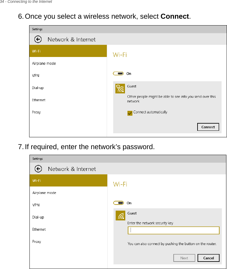 34 - Connecting to the Internet6.Once you select a wireless network, select Connect.7.If required, enter the network’s password.