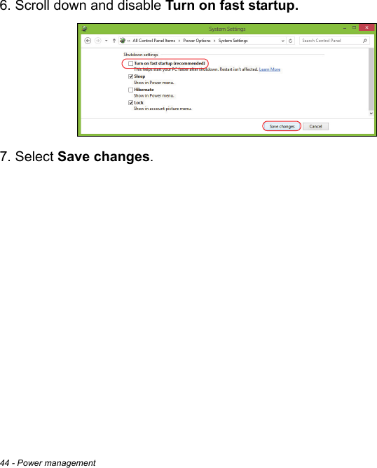 44 - Power management6. Scroll down and disable Turn on fast startup. 7. Select Save changes.