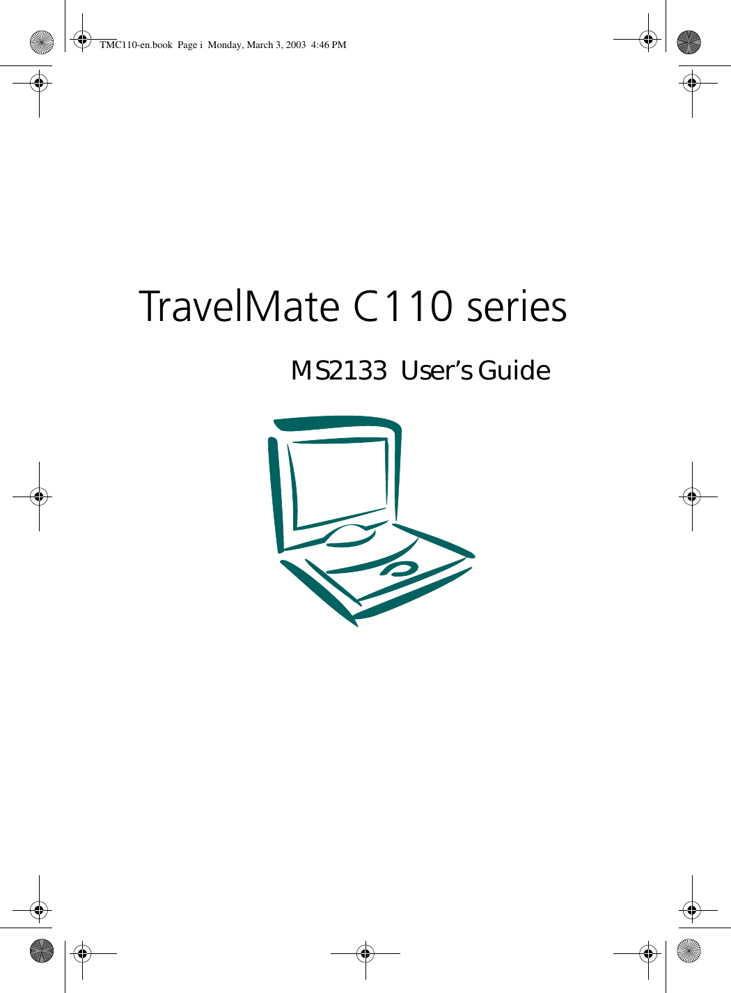 TravelMate C110 seriesMS2133  User’s GuideTMC110-en.book  Page i  Monday, March 3, 2003  4:46 PM