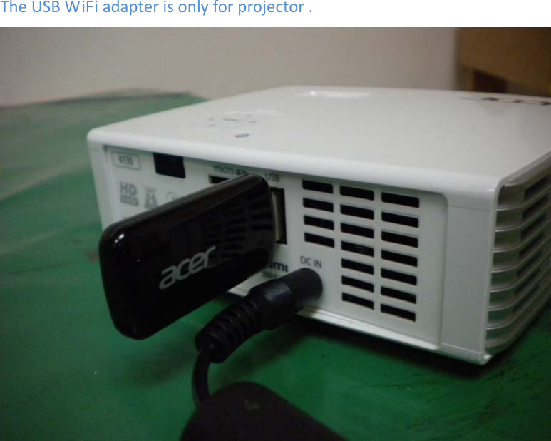 TheUSBWiFiadapterisonlyforprojector.