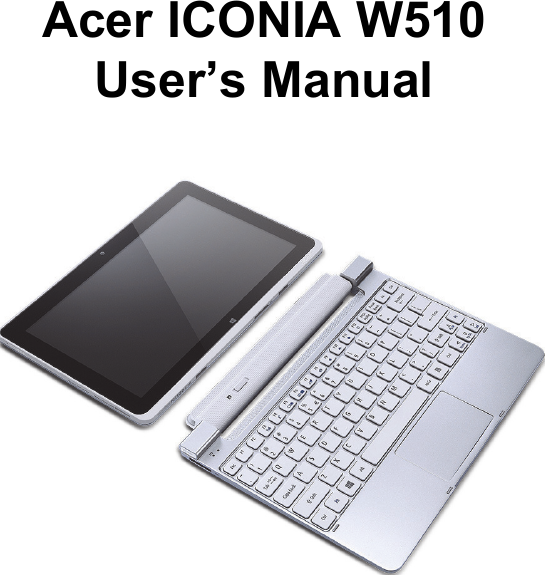  -  1Acer ICONIA W510 User’s Manual