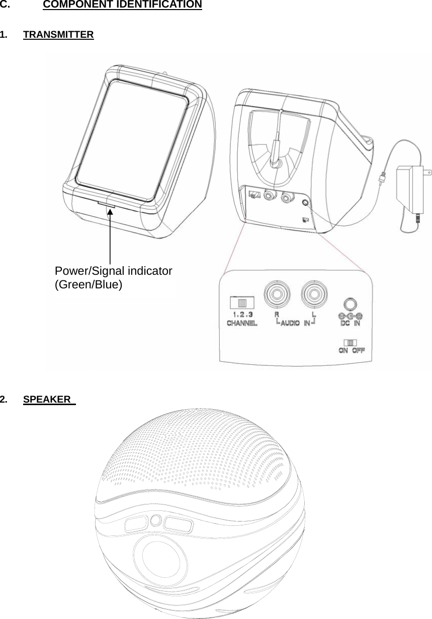 C.      COMPONENT IDENTIFICATION  1. TRANSMITTER     2. SPEAKER  Power/Signal indicator (Green/Blue) 