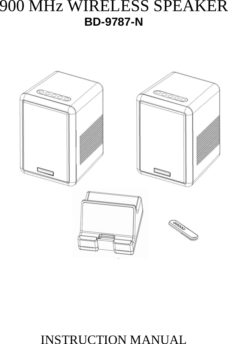    900 MHz WIRELESS SPEAKER   BD-9787-N             INSTRUCTION MANUAL            