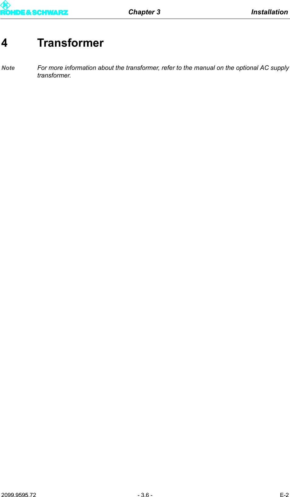 Chapter 3 Installation2099.9595.72 - 3.6 - E-24TransformerNote For more information about the transformer, refer to the manual on the optional AC supplytransformer.