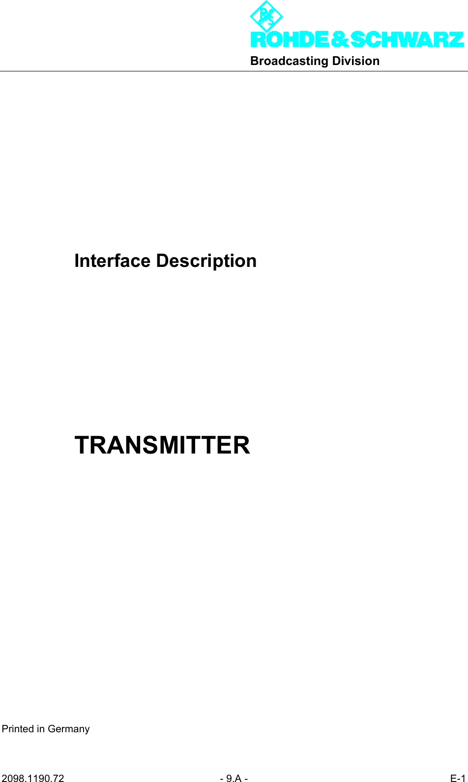 Broadcasting Division2098.1190.72 - 9.A - E-1Interface DescriptionTRANSMITTERPrinted in Germany