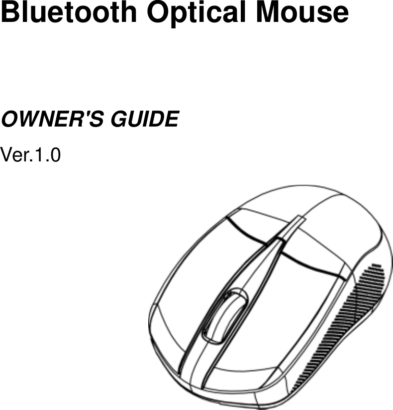   Bluetooth Optical Mouse   OWNER&apos;S GUIDE Ver.1.0                                        