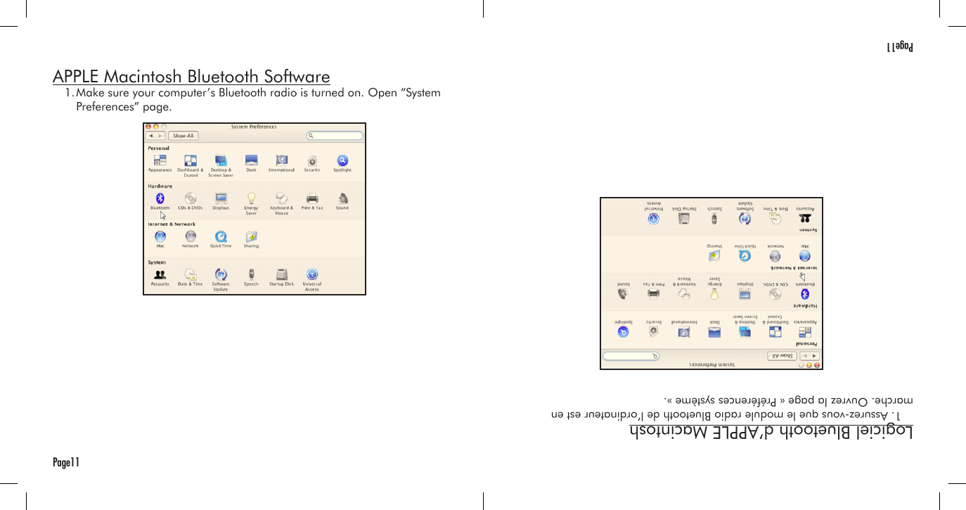 Page11APPLE Macintosh Bluetooth Software  1. Make sure your computer’s Bluetooth radio is turned on. Open “System     Preferences” page. Page11Logiciel Bluetooth d’APPLE Macintosh  1. Assurez-vous que le module radio Bluetooth de l’ordinateur est en marche. Ouvrez la page « Préférences système ». 