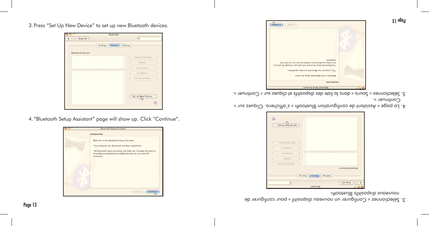   3. Press “Set Up New Device” to set up new Bluetooth devices.  4. “Bluetooth Setup Assistant” page will show up. Click “Continue”.Page 133. Sélectionnez « Congurer un nouveau dispositif » pour congurer de    nouveaux dispositifs Bluetooth. 4. La page « Assistant de conguration Bluetooth » s’afchera. Cliquez sur «   Continuer ». 5. Sélectionnez « Souris » dans la liste des dispositifs et cliquez sur « Continuer ».Page 13