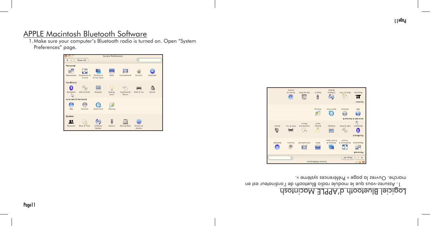 Page11APPLE Macintosh Bluetooth Software  1. Make sure your computer’s Bluetooth radio is turned on. Open “System     Preferences” page. Page11Logiciel Bluetooth d’APPLE Macintosh  1. Assurez-vous que le module radio Bluetooth de l’ordinateur est en marche. Ouvrez la page « Préférences système ». 