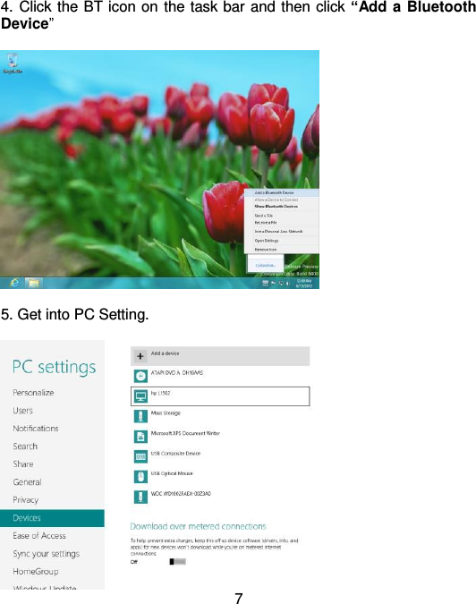  7 4. Click the BT icon on the task bar and then click “Add a Bluetooth Device”    5. Get into PC Setting.   