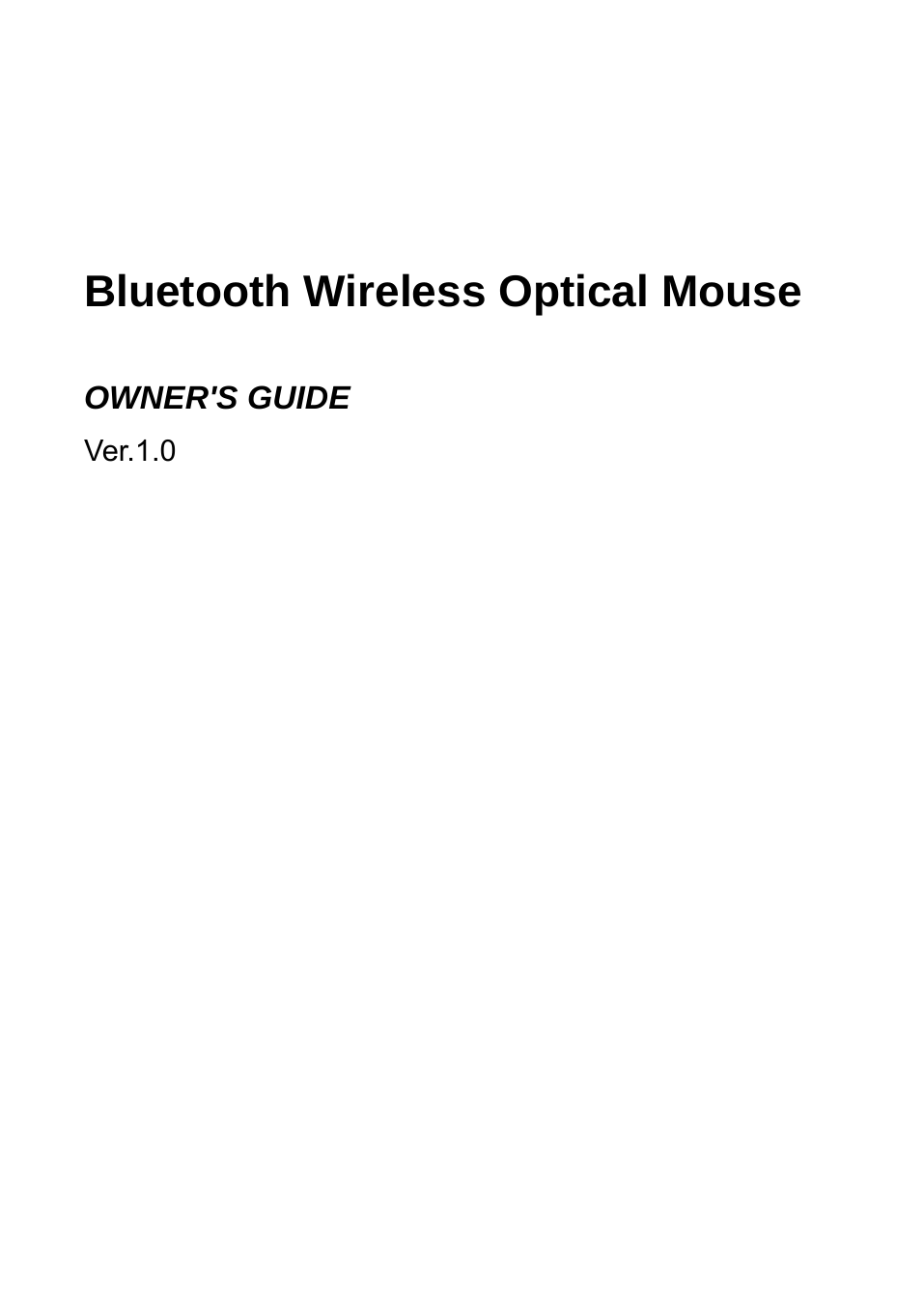   Bluetooth Wireless Optical Mouse  OWNER&apos;S GUIDE Ver.1.0                            