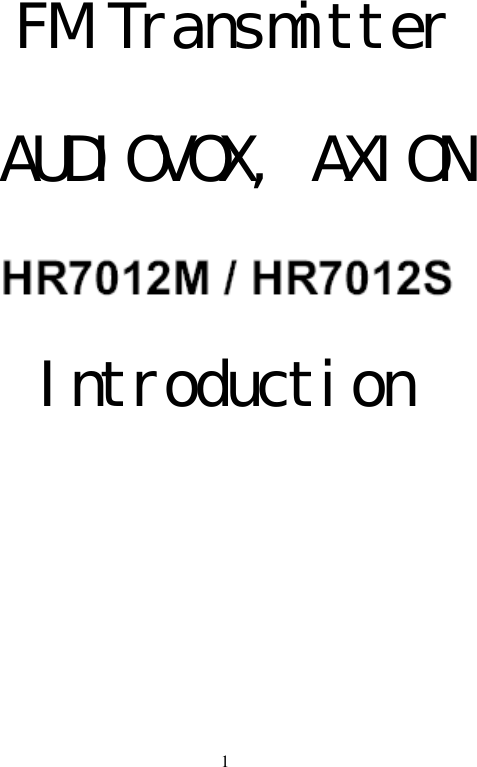 1     FM Transmitter AUDIOVOX, AXION  Introduction   