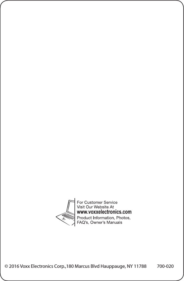© 2016 Voxx Electronics Corp.,180 Marcus Blvd Hauppauge, NY 11788 700-020www.voxxelectronics.com