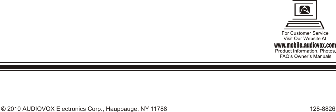 128-8826© 2010 AUDIOVOX Electronics Corp., Hauppauge, NY 11788