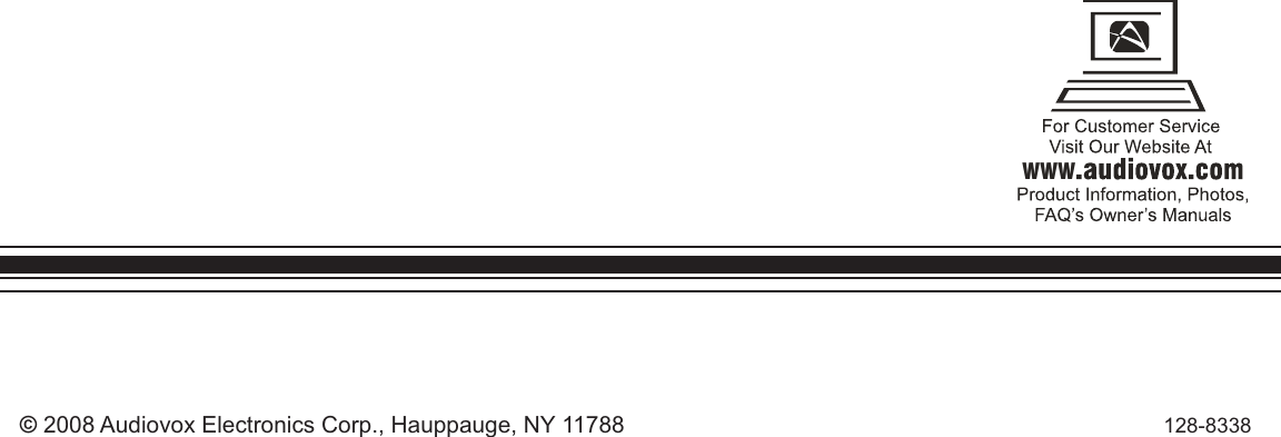 128-8338© 2008 Audiovox Electronics Corp., Hauppauge, NY 11788WWW