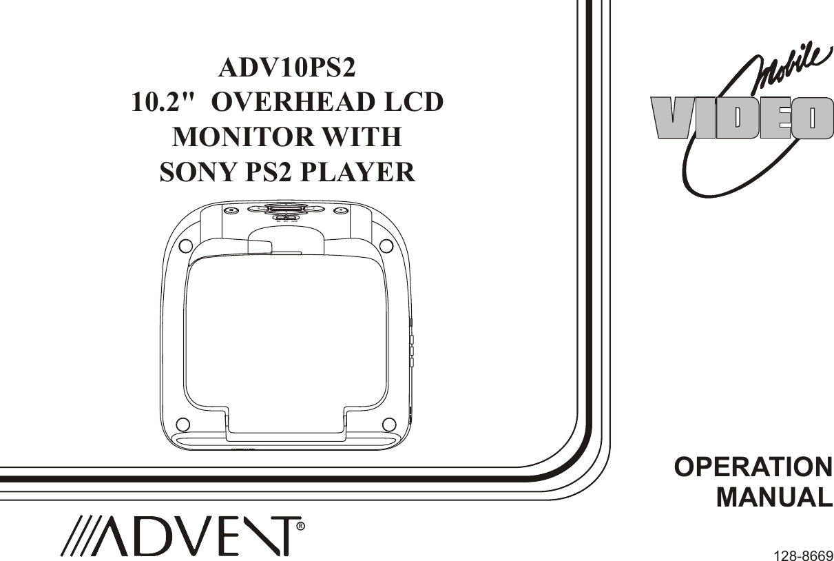 OPERATIONMANUALADV10PS210.2&quot;  OVERHEAD LCDMONITOR WITHSONY PS2 PLAYER128-8669RMENU / ENTER