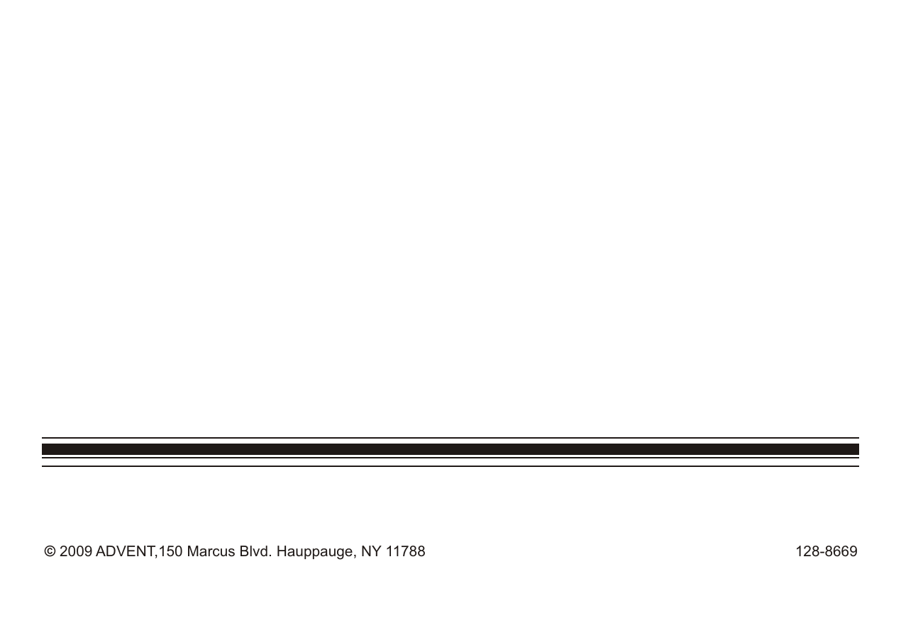 128-8669© 2009 ADVENT,150 Marcus Blvd. Hauppauge, NY 11788