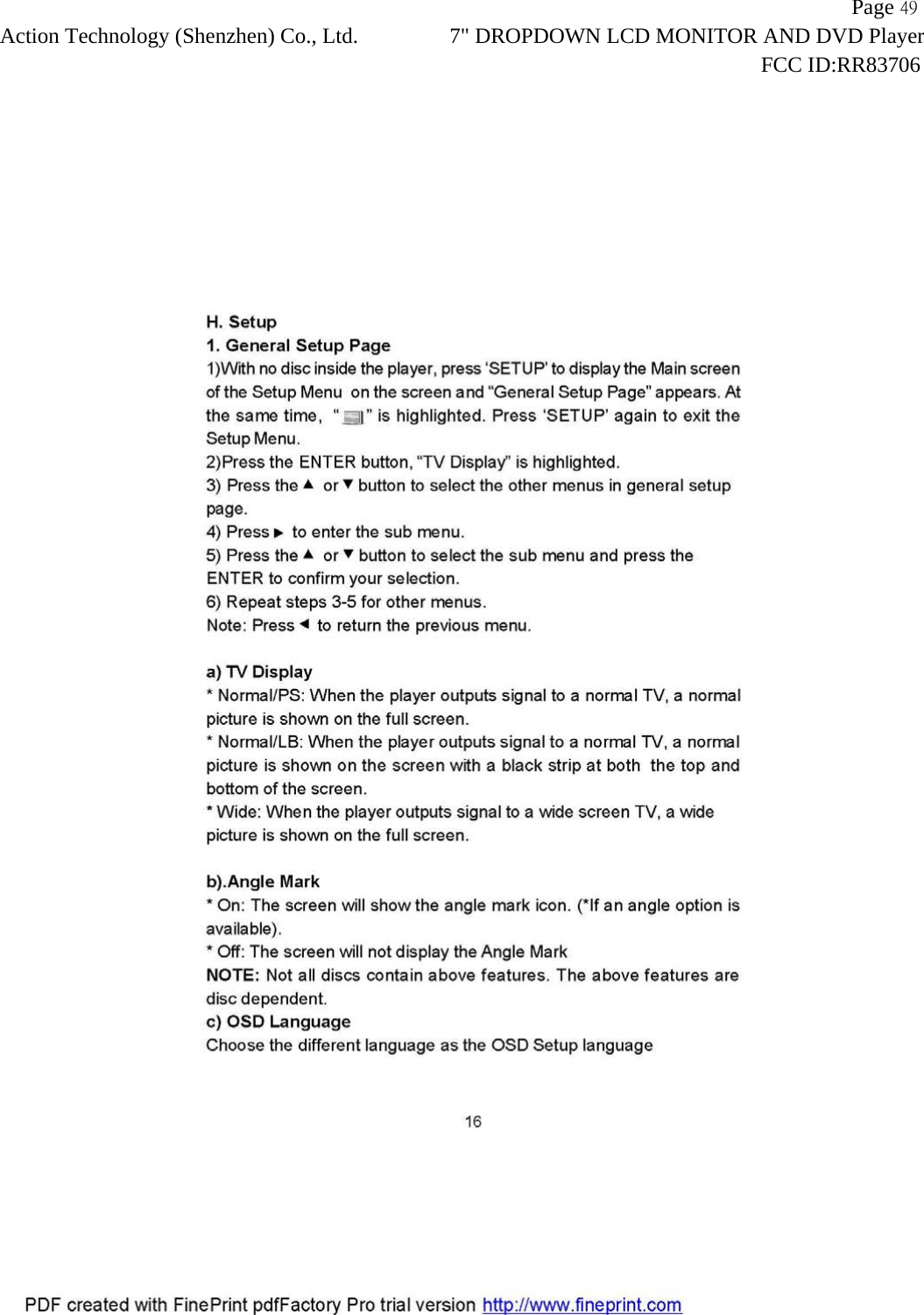                   Page 49Action Technology (Shenzhen) Co., Ltd. 7" DROPDOWN LCD MONITOR AND DVD Player                                                                    FCC ID:RR83706  