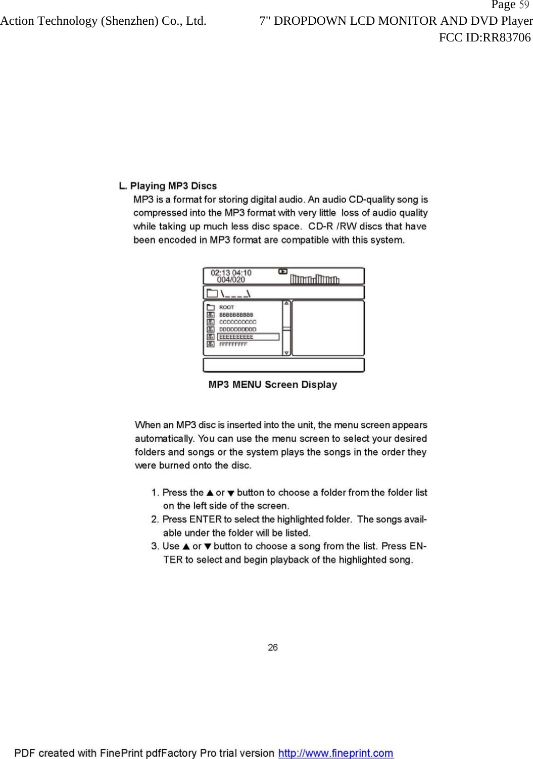                   Page 59Action Technology (Shenzhen) Co., Ltd. 7" DROPDOWN LCD MONITOR AND DVD Player                                                                    FCC ID:RR83706  