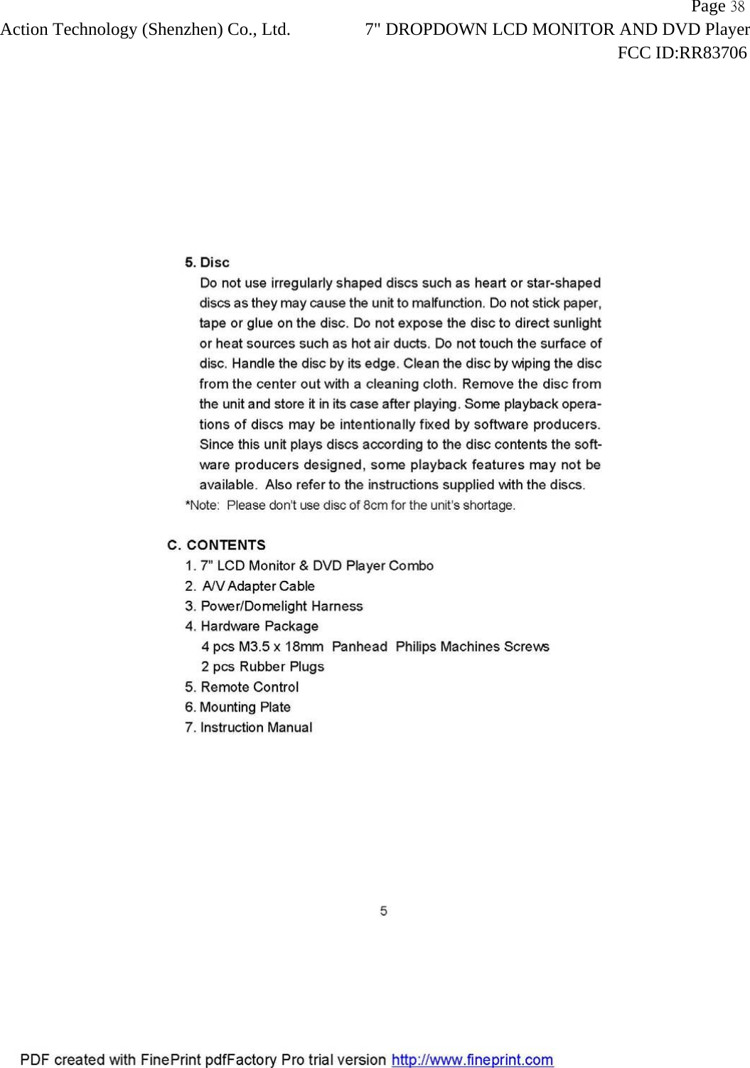                   Page 38Action Technology (Shenzhen) Co., Ltd. 7" DROPDOWN LCD MONITOR AND DVD Player                                                                    FCC ID:RR83706  