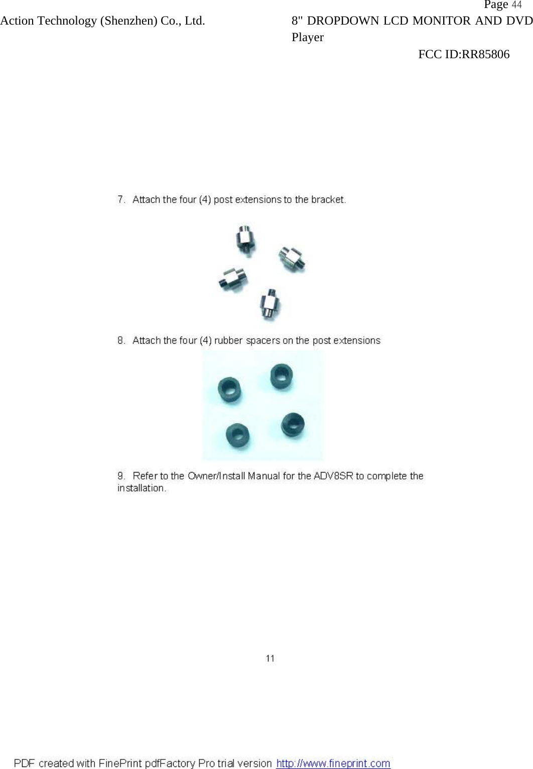           Page 44 Action Technology (Shenzhen) Co., Ltd. 8" DROPDOWN LCD MONITOR AND DVD Player                                                              FCC ID:RR85806   