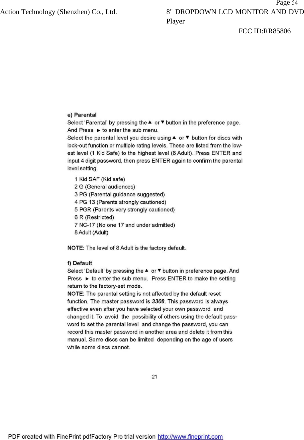           Page 54 Action Technology (Shenzhen) Co., Ltd. 8" DROPDOWN LCD MONITOR AND DVD Player                                                              FCC ID:RR85806   
