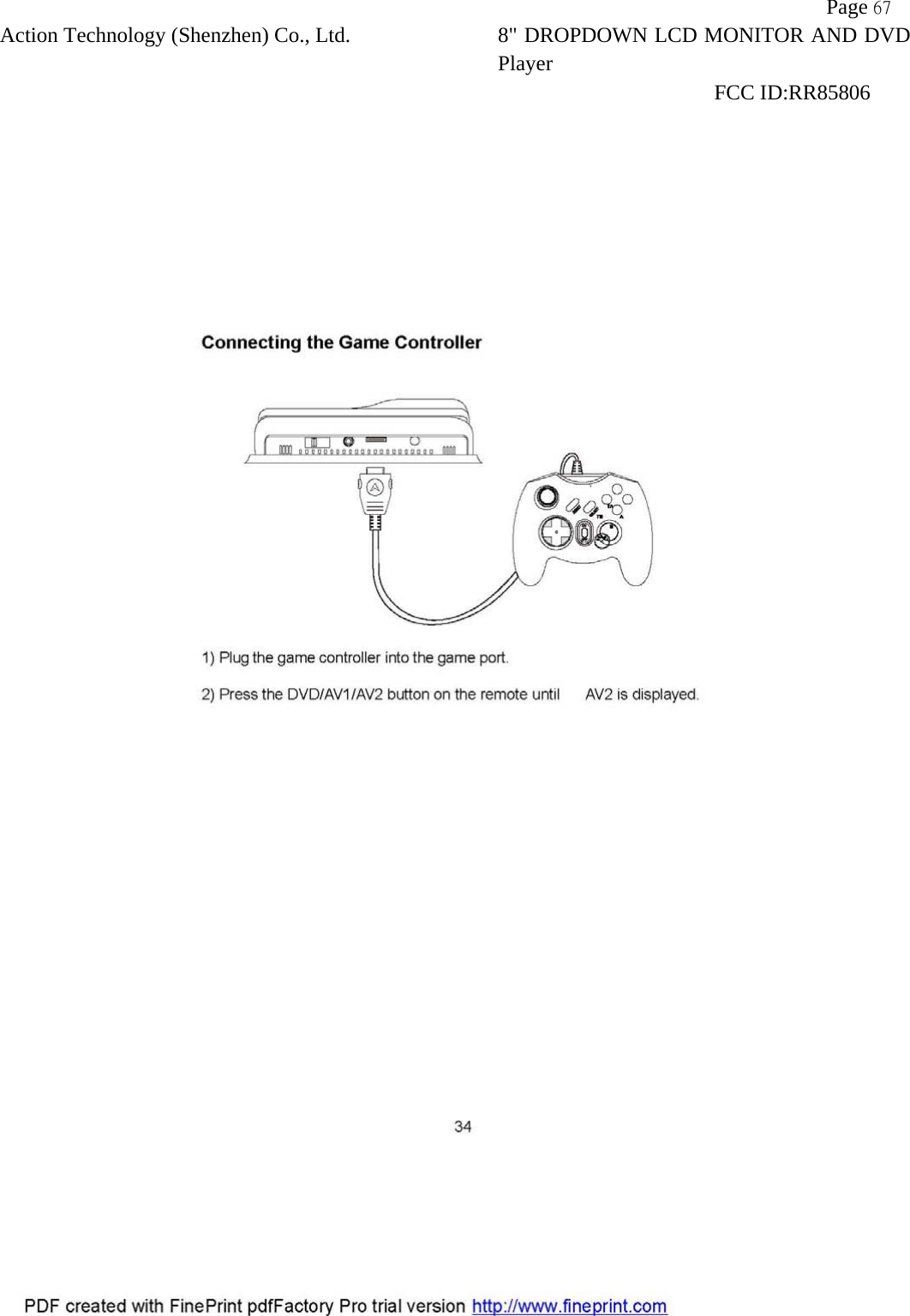           Page 67 Action Technology (Shenzhen) Co., Ltd. 8" DROPDOWN LCD MONITOR AND DVD Player                                                              FCC ID:RR85806   
