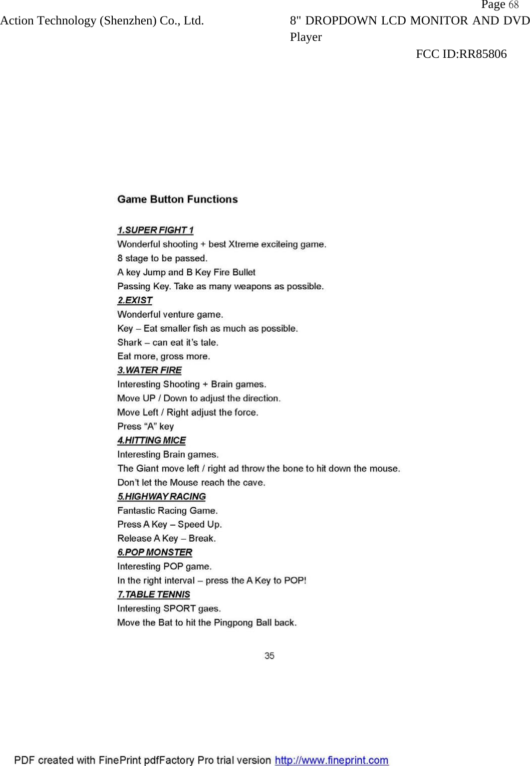           Page 68 Action Technology (Shenzhen) Co., Ltd. 8" DROPDOWN LCD MONITOR AND DVD Player                                                              FCC ID:RR85806   