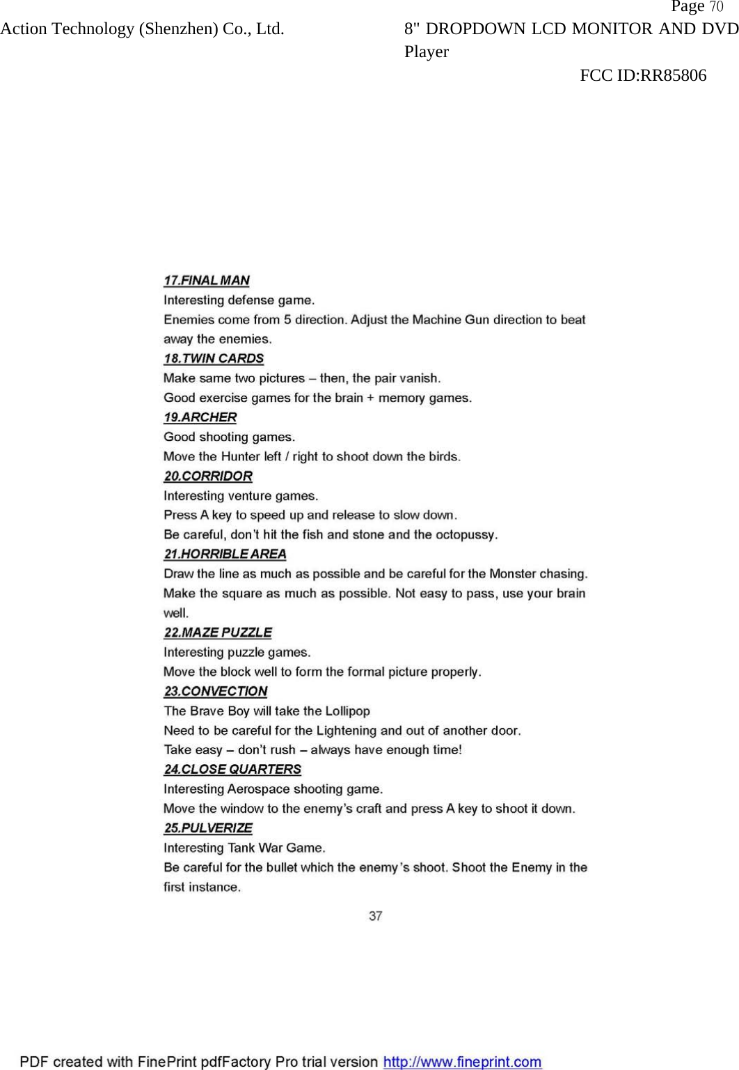           Page 70 Action Technology (Shenzhen) Co., Ltd. 8" DROPDOWN LCD MONITOR AND DVD Player                                                              FCC ID:RR85806   