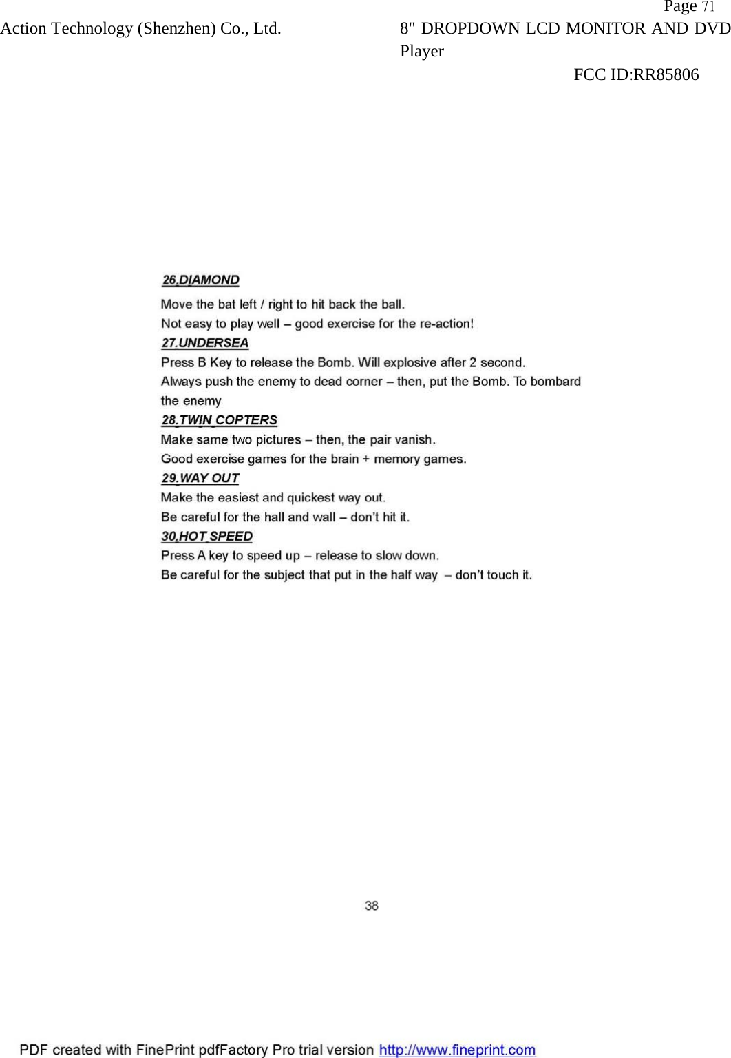           Page 71 Action Technology (Shenzhen) Co., Ltd. 8" DROPDOWN LCD MONITOR AND DVD Player                                                              FCC ID:RR85806   