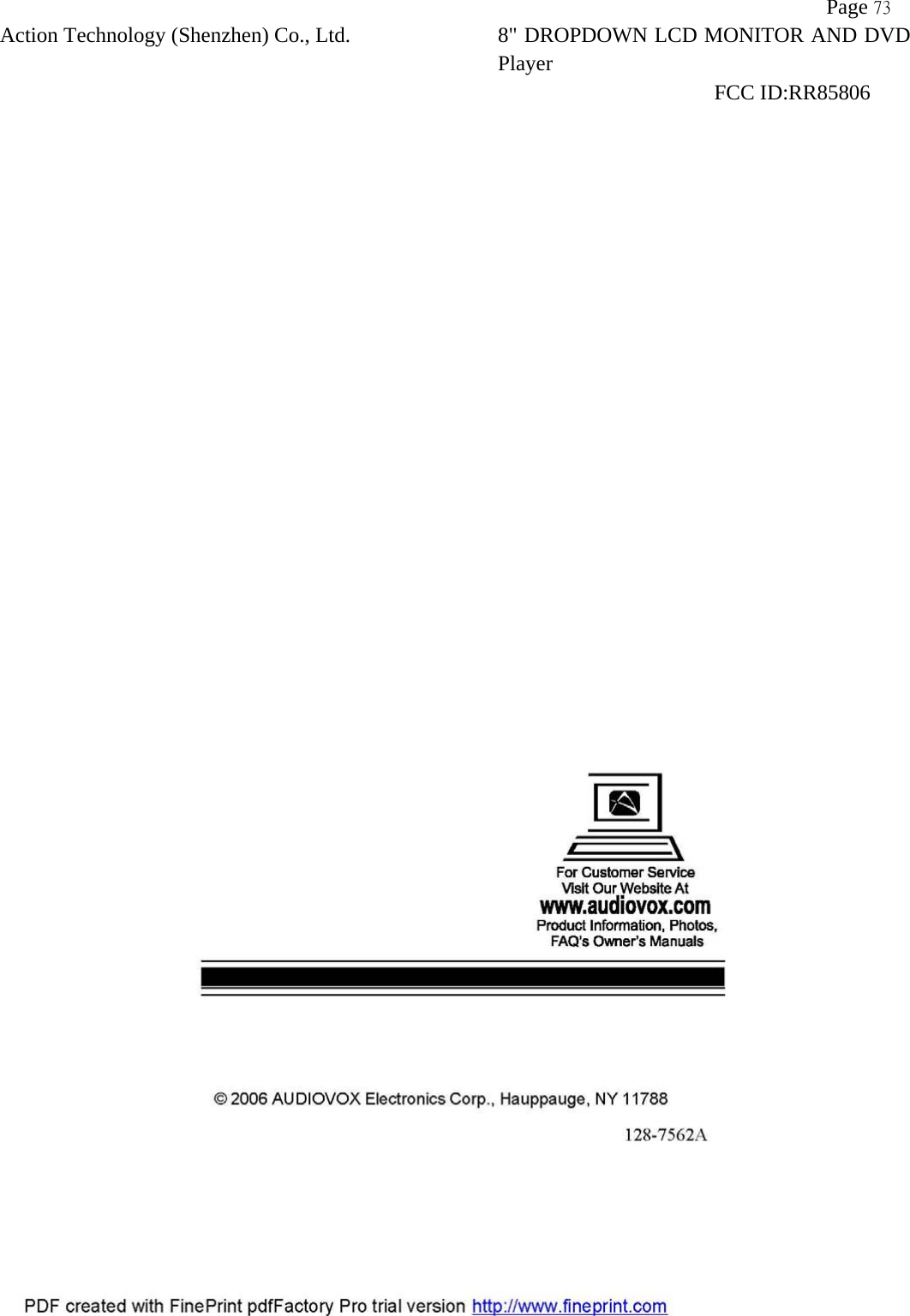           Page 73 Action Technology (Shenzhen) Co., Ltd. 8" DROPDOWN LCD MONITOR AND DVD Player                                                              FCC ID:RR85806   