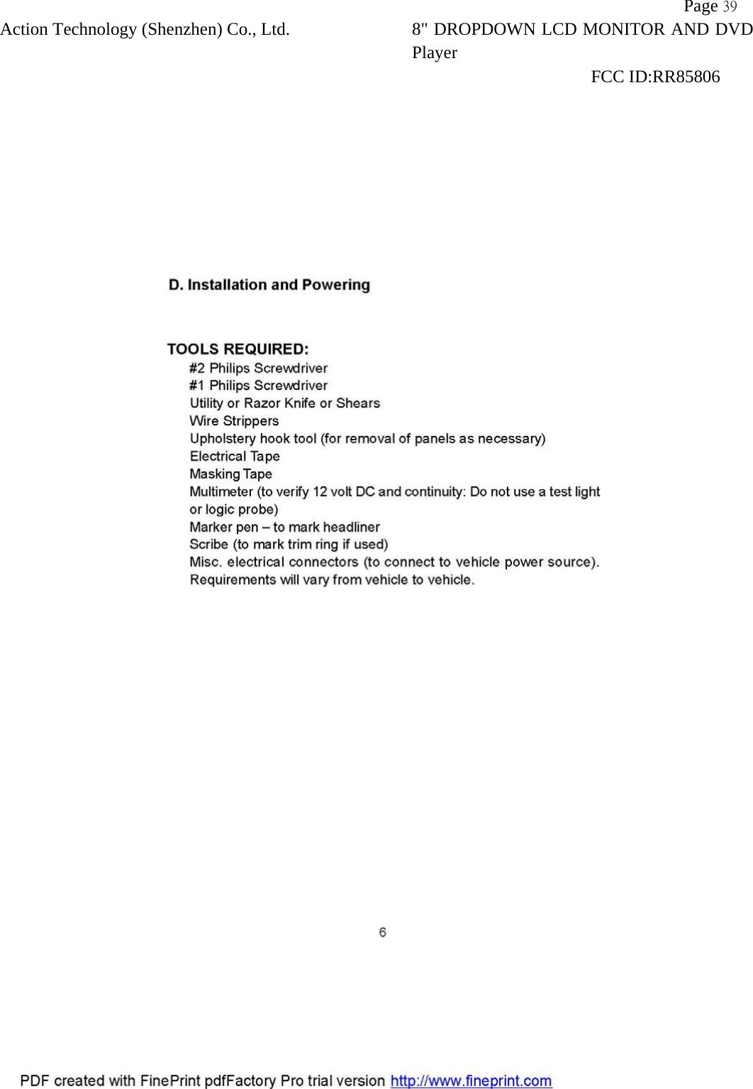           Page 39 Action Technology (Shenzhen) Co., Ltd. 8" DROPDOWN LCD MONITOR AND DVD Player                                                              FCC ID:RR85806   
