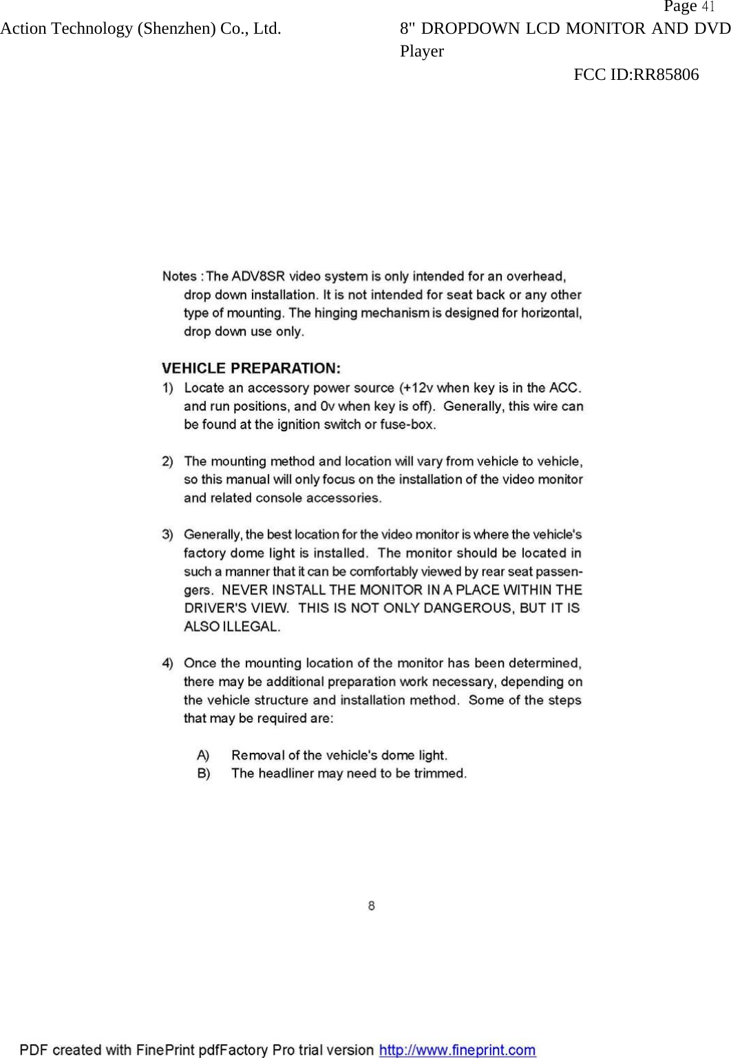           Page 41 Action Technology (Shenzhen) Co., Ltd. 8" DROPDOWN LCD MONITOR AND DVD Player                                                              FCC ID:RR85806   