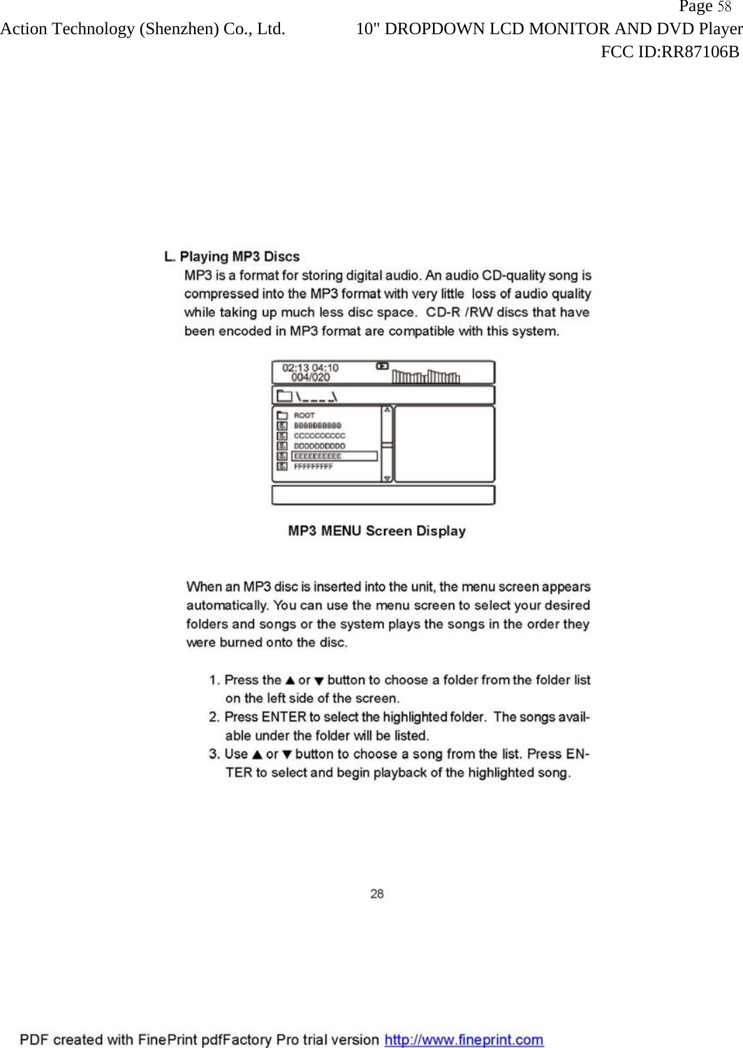                   Page 58Action Technology (Shenzhen) Co., Ltd. 10" DROPDOWN LCD MONITOR AND DVD Player                                                                    FCC ID:RR87106B  