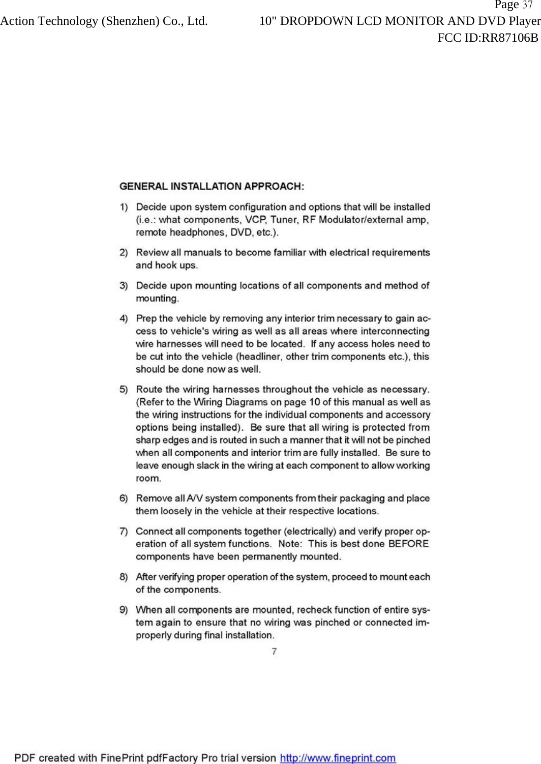                   Page 37Action Technology (Shenzhen) Co., Ltd. 10" DROPDOWN LCD MONITOR AND DVD Player                                                                    FCC ID:RR87106B  