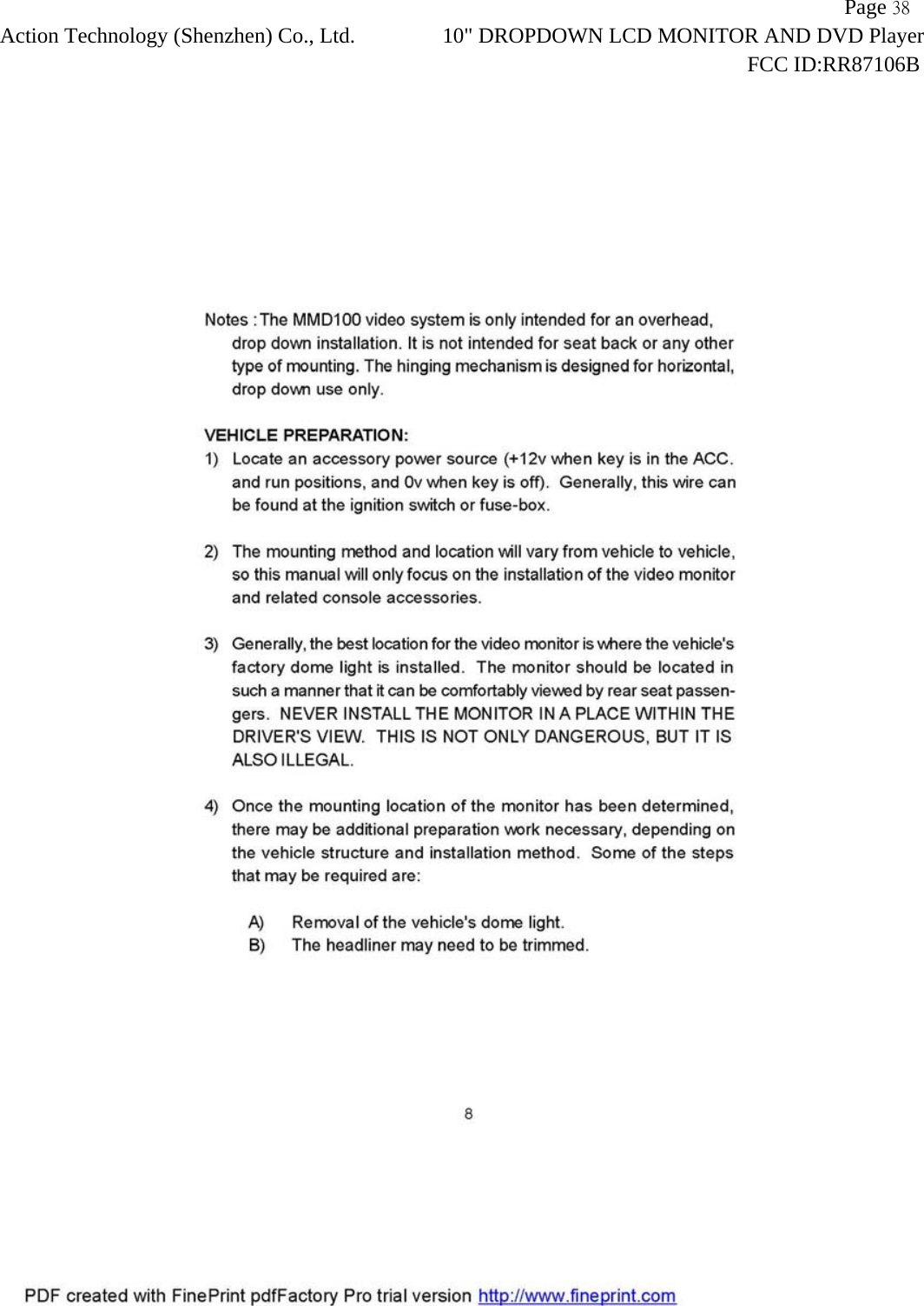                   Page 38Action Technology (Shenzhen) Co., Ltd. 10" DROPDOWN LCD MONITOR AND DVD Player                                                                    FCC ID:RR87106B  