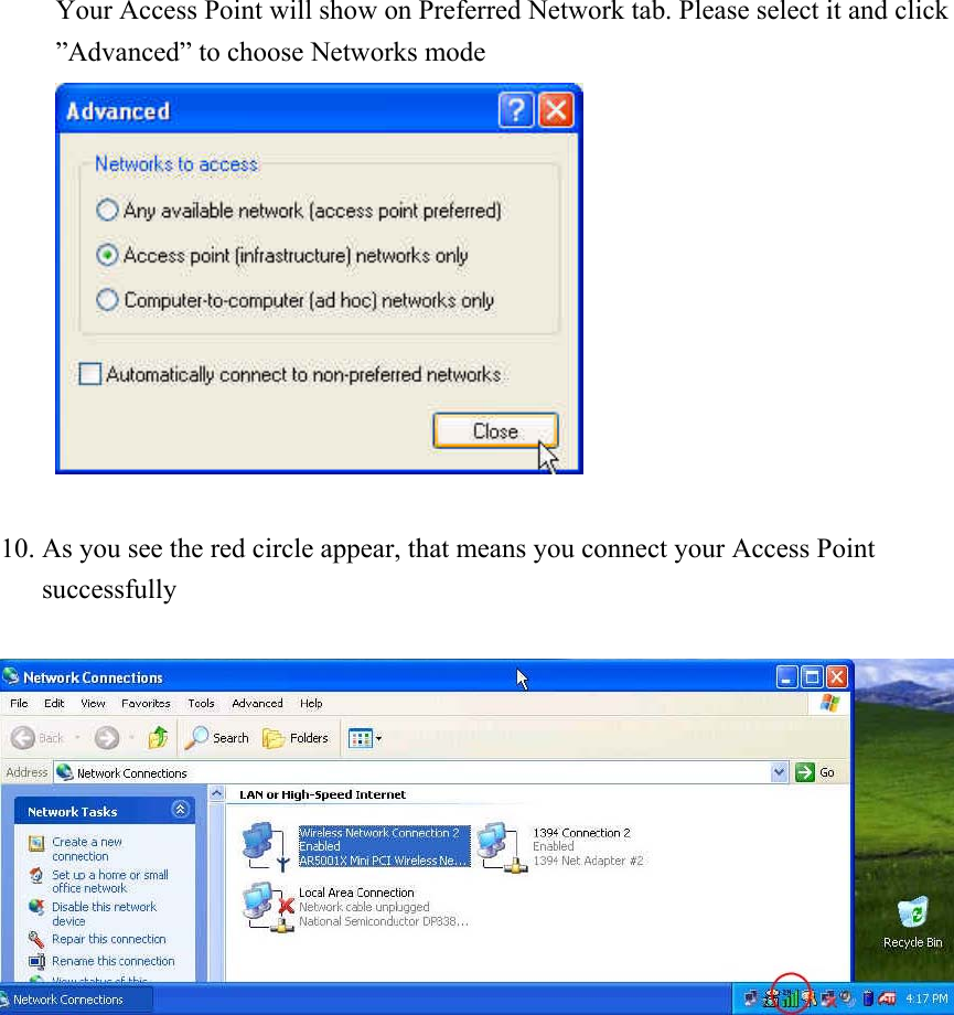         Your Access Point will show on Preferred Network tab. Please select it and click   ”Advanced” to choose Networks mode    10. As you see the red circle appear, that means you connect your Access Point successfully                 