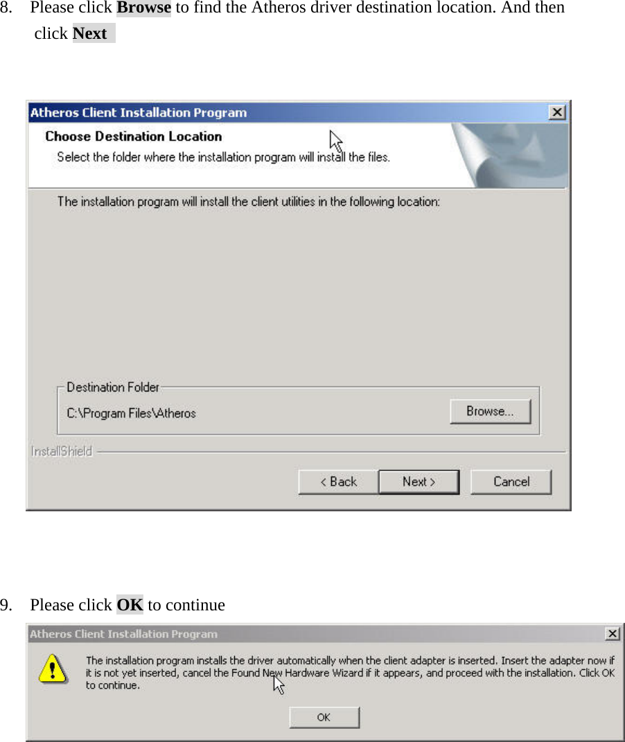 8.  Please click Browse to find the Atheros driver destination location. And then click Next        9.  Please click OK to continue           