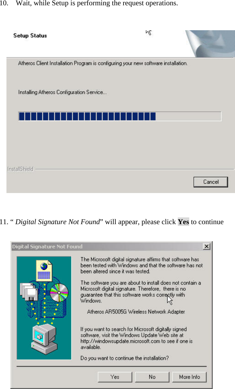  10.    Wait, while Setup is performing the request operations.        11. “ Digital Signature Not Found” will appear, please click Yes to continue     